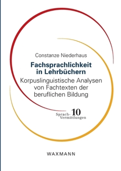 Fachsprachlichkeit in Lehrbüchern: Korpuslinguistische Analysen von Fachtexten der beruflichen Bildung