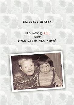 Paperback Ein wenig ICH oder mein Leben ein Kampf [German] Book