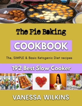 Paperback The Pie Baking: sugar free Baking recipes Book