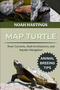 Paperback MAP TURTLE: River Currents, Shell Architecture, and Aquatic Navigation Book