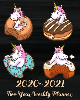 Paperback 2020 - 2021 Two Year Weekly Planner: Unicorn Gifts for Unicorn Lovers, Two Year Weekly Daily Planner: Jan 2020 - Dec 2021, Awesome Unicorns and Donuts Book