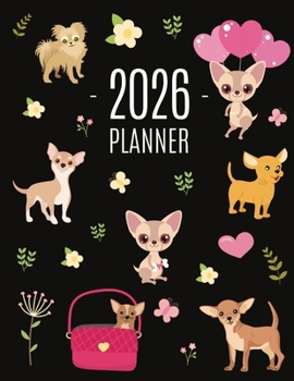 Paperback Chihuahua Planner 2026: Cute Year Organizer with Tiny Dogs: For an Easy Overview of All Your Appointments! Beautiful Puppy Scheduler: January-December Book