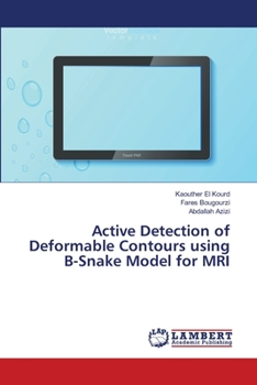 Paperback Active Detection of Deformable Contours using B-Snake Model for MRI Book