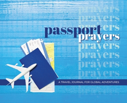 Hardcover Passport Prayers: Travel Journal for Global Adventures Book
