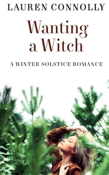 Paperback Wanting a Witch: A Winter Solstice Romance Book