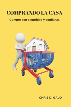 Paperback Comprando la casa: Compre con seguridad y confianza [Spanish] Book