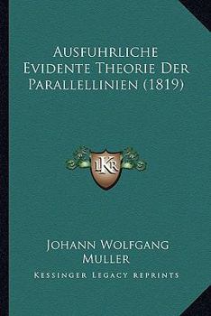 Paperback Ausfuhrliche Evidente Theorie Der Parallellinien (1819) [German] Book