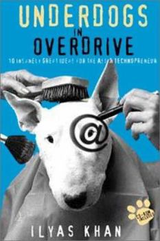 Paperback Underdogs in Overdrive: 10 Insanely Great Ideas for the Asian Technopreneur [With CDROM and 20 Screen Dumps] Book