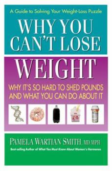 Paperback Why You Can't Lose Weight: Why It's So Hard to Shed Pounds and What You Can Do about It Book