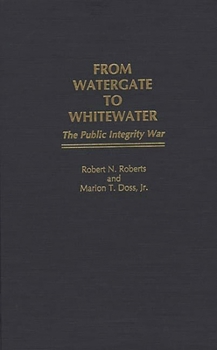 Hardcover From Watergate to Whitewater: The Public Integrity War Book