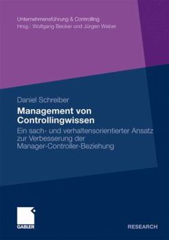 Paperback Management Von Controllingwissen: Ein Sach- Und Verhaltensorientierter Ansatz Zur Verbesserung Der Manager-Controller-Beziehung [German] Book