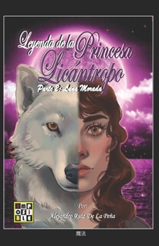 Leyenda de la Princesa Licántropo: Part 2: Luna Morada (Spanish Edition)