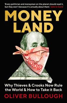 Paperback Moneyland: Why Thieves And Crooks Now Rule The World And How To Take It Back Book