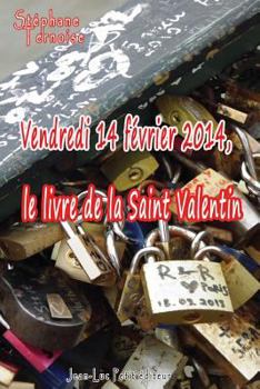 Vendredi 14 Fevrier 2014, Le Livre de La Saint Valentin