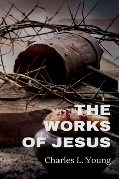 Paperback The Works of Jesus Book