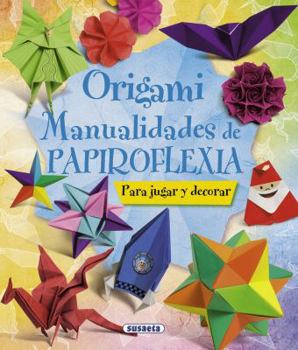 Spiral-bound Origami: Manualidades de Papiroflexia [Spanish] Book