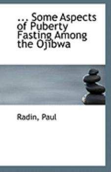 Paperback ... Some Aspects of Puberty Fasting Among the Ojibwa Book