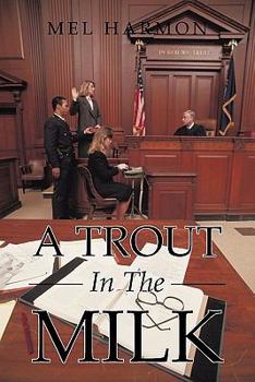 Paperback A Trout In The Milk: Profiles In Prosecution Book