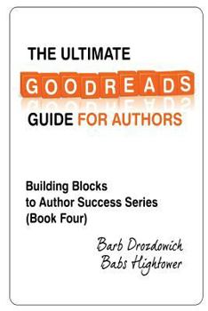 Paperback The Ultimate Goodreads Guide for Authors Book