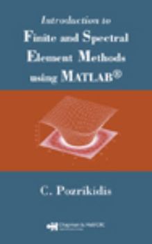 Hardcover Introduction to Finite and Spectral Element Methods Using MATLAB Book