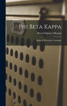 Hardcover Phi Beta Kappa: Alpha of Wisconsin; Catalogue Book