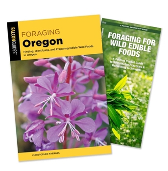 Paperback Foraging Oregon Guidebook and Folding Pocket Guide Bundle: Finding, Identifying, and Preparing Edible Wild Foods in Oregon Book