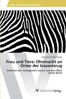 Paperback Frau und Tiere: Ohnmacht an Orten der Inszenierug [German] Book