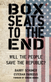 Hardcover Box Seats to the End: Will the People Save the Republic? Book
