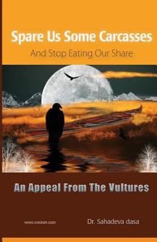Paperback Spare Us Some Carcasses - An Appeal From The Vultures Book