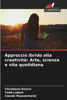 Paperback Approccio ibrido alla creatività: Arte, scienza e vita quotidiana [Italian] Book