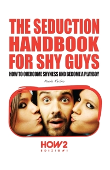 Paperback The Seduction Handbook for Shy Guys Book