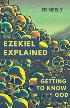 Paperback Ezekiel Explored: Getting to Know God Book