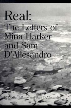 Paperback Real: The Letters of Mina Harker and Sam D'Allesandro Book