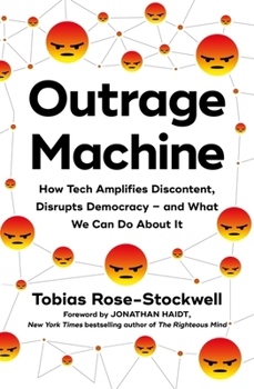 Paperback Outrage Machine: How Tech Amplifies Discontent, Disrupts Democracy – and What We Can Do About It Book
