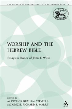 Worship and the Hebrew Bible: Essays in Honor of John T. Willis (Jsot Supplement Series)
