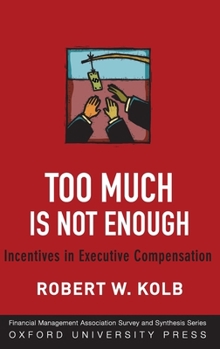 Hardcover Too Much Is Never Enough: Incentives in Executive Compensation Book