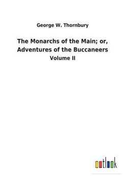 Paperback The Monarchs of the Main; or, Adventures of the Buccaneers Book