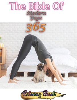 The Bible Of Modern Yoga Coloring Book: 54+ Poses For Every Type of Body ( YOGA for yoga lover )