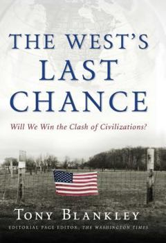 Hardcover The West's Last Chance: Will We Win the Clash of Civilizations Book