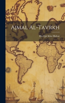 Hardcover Ajmal Al-tavrkh [Persian] Book