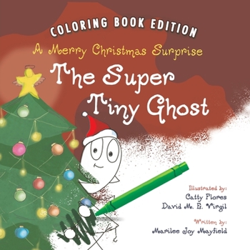 Paperback The Super Tiny Ghost: A Merry Christmas Surprise: Coloring Book Edition Book