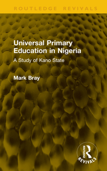 Hardcover Universal Primary Education in Nigeria: A Study of Kano State Book