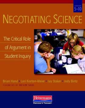 Paperback Negotiating Science: The Critical Role of Argument in Student Inquiry, Grades 5-10 Book