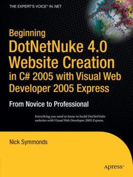 Paperback Beginning DotNetNuke 4. 0 Website Creation in C# 2005 with Visual Web Developer 2005 Express Book
