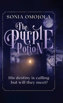 Hardcover The Purple Potion: His destiny is calling but will they meet? Book