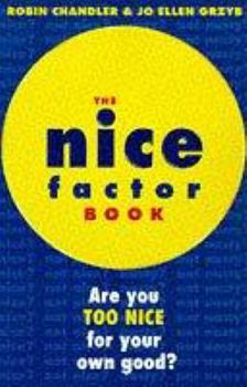 Paperback The Nice Factor Book: Are You Too Nice for Your Own Good? Book