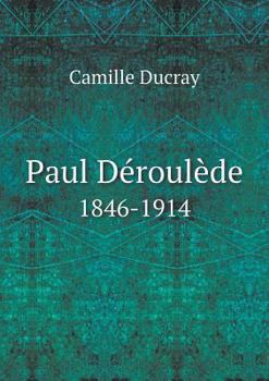 Paperback Paul D?roul?de 1846-1914 [French] Book