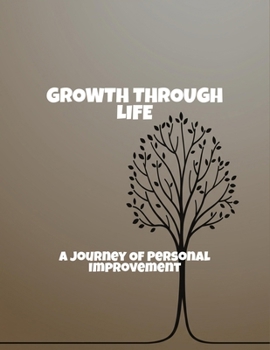Paperback Growth Through Life: A Journey Of Personal Improvement Book