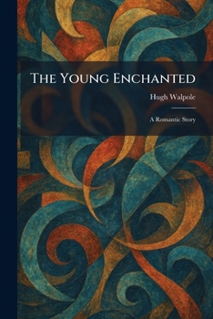 Paperback The Young Enchanted: A Romantic Story Book