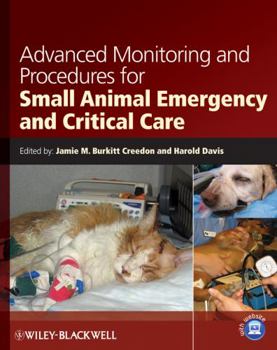 Paperback Advanced Monitoring and Procedures for Small Animal Emergency and Critical Care Book